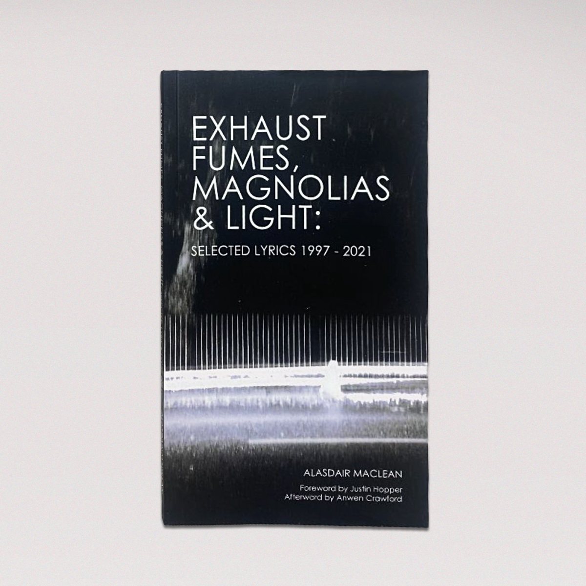 Exhaust Fumes, Magnolias & Light Selected Lyrics 19972021 Merge